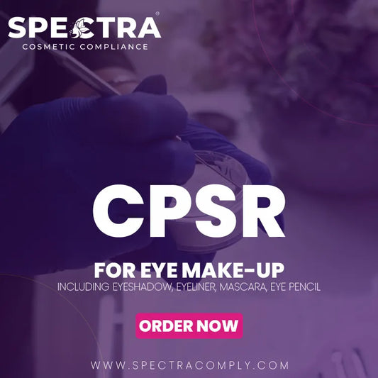 CPSR for Eye Make-up (Including Eyeshadow, eyeliner, mascara, eye pencil)