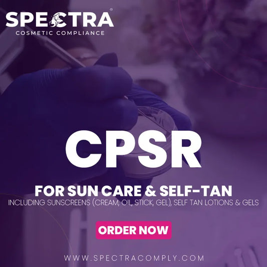 CPSR for Sun Care & Self-Tan (Including Sunscreens (cream, oil, stick, gel), self tan lotions & gels)